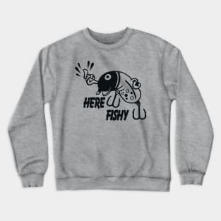 Here Fishy Crewneck Sweatshirt